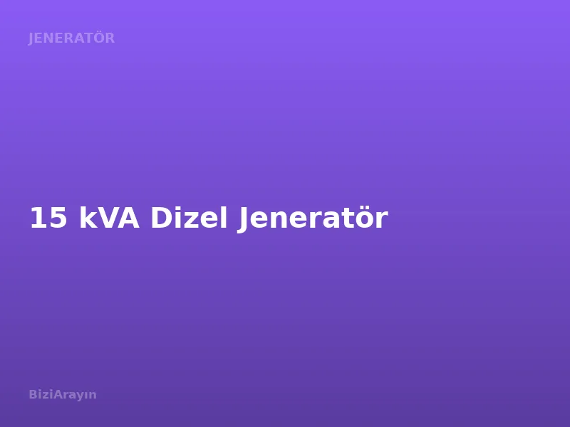 15 kVA Dizel Jeneratör