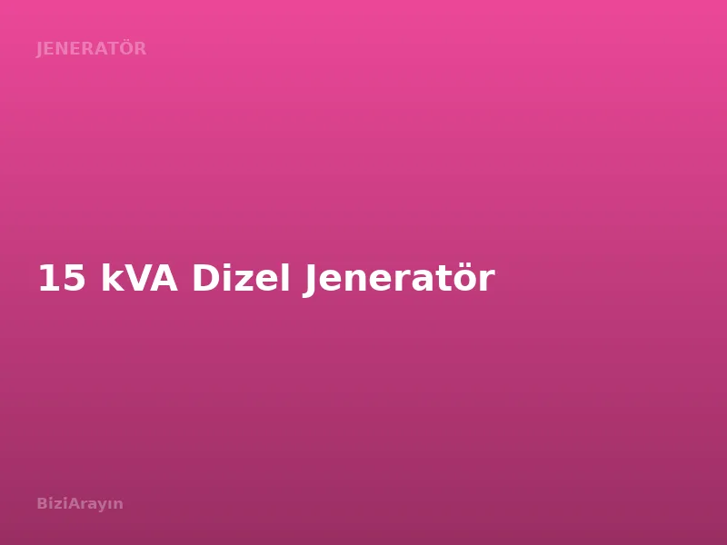 15 kVA Dizel Jeneratör