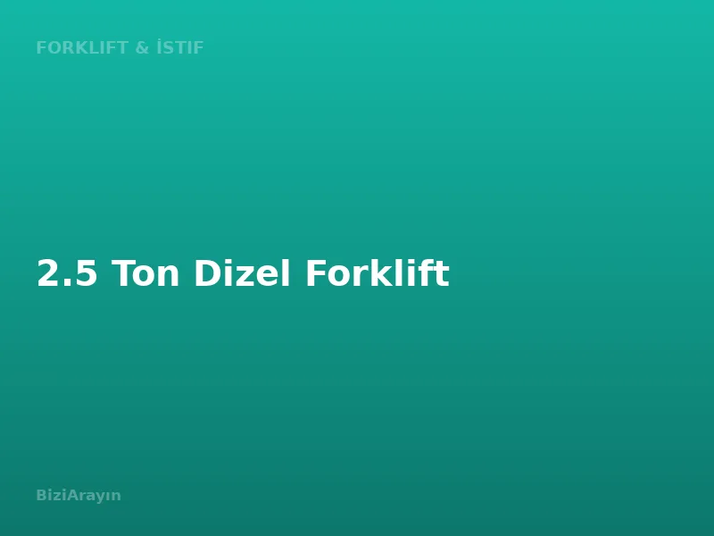 2.5 Ton Dizel Forklift