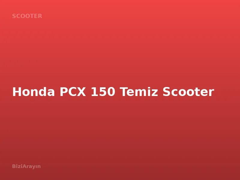 Honda PCX 150 Temiz Scooter