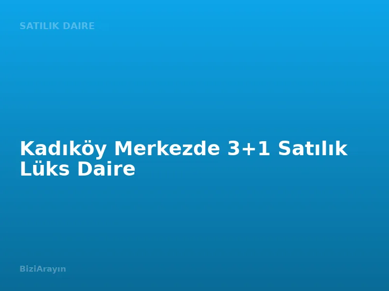 Kadıköy Merkezde 3+1 Satılık Lüks Daire