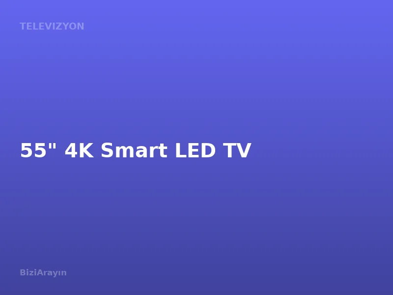 55" 4K Smart LED TV