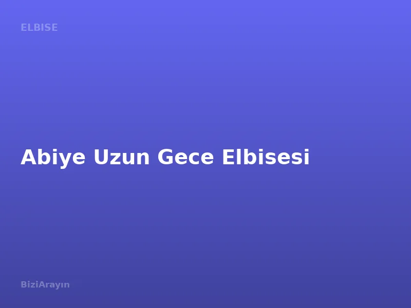 Abiye Uzun Gece Elbisesi