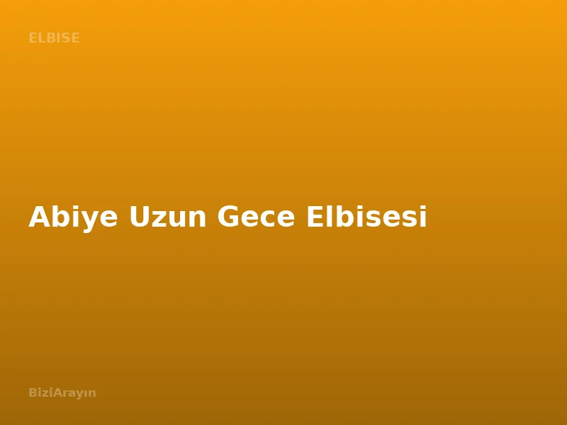 Abiye Uzun Gece Elbisesi