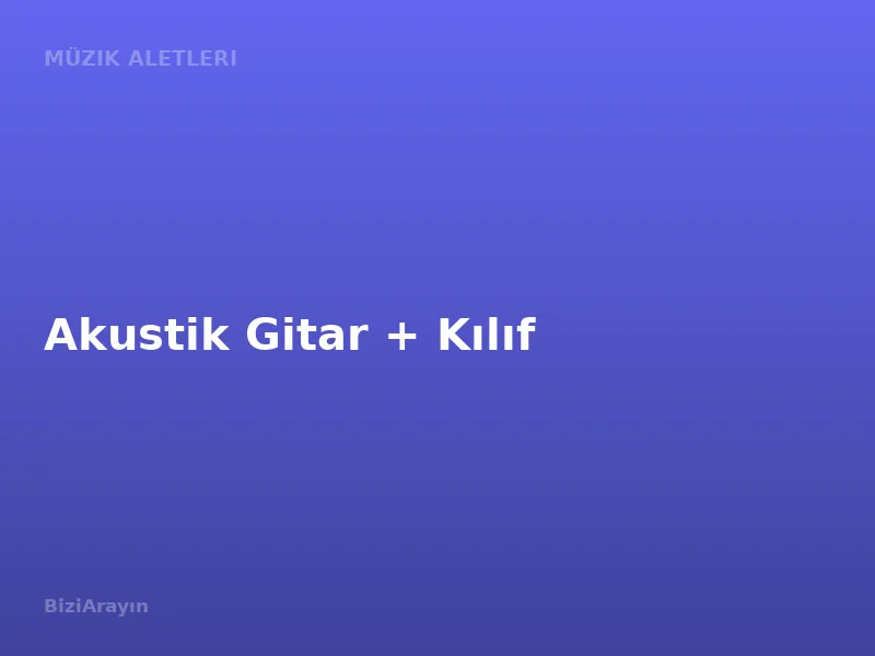 Akustik Gitar + Kılıf