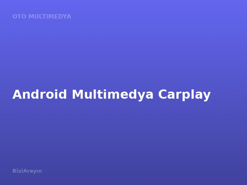 Android Multimedya Carplay