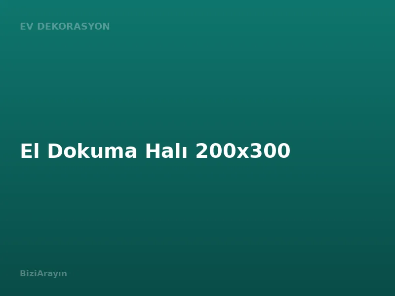 El Dokuma Halı 200x300
