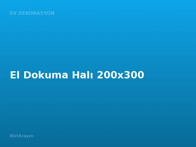 El Dokuma Halı 200x300