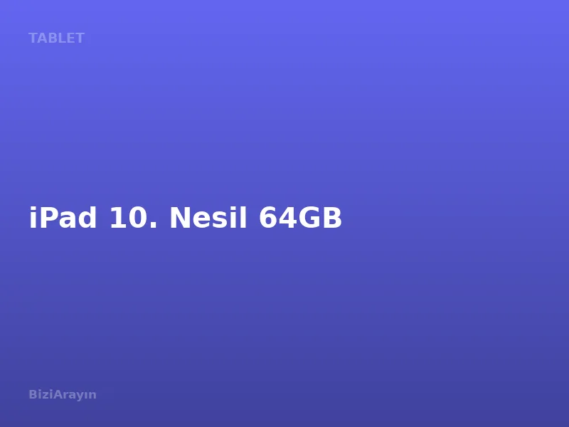 iPad 10. Nesil 64GB