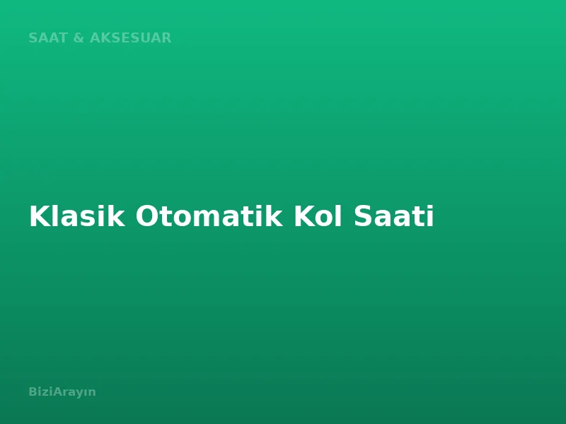 Klasik Otomatik Kol Saati