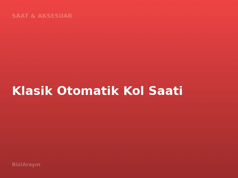Klasik Otomatik Kol Saati