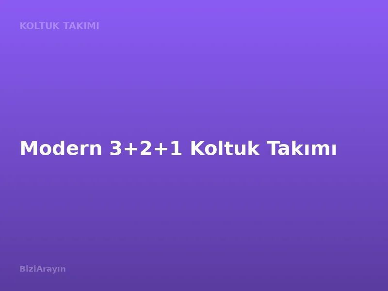 Modern 3+2+1 Koltuk Takımı